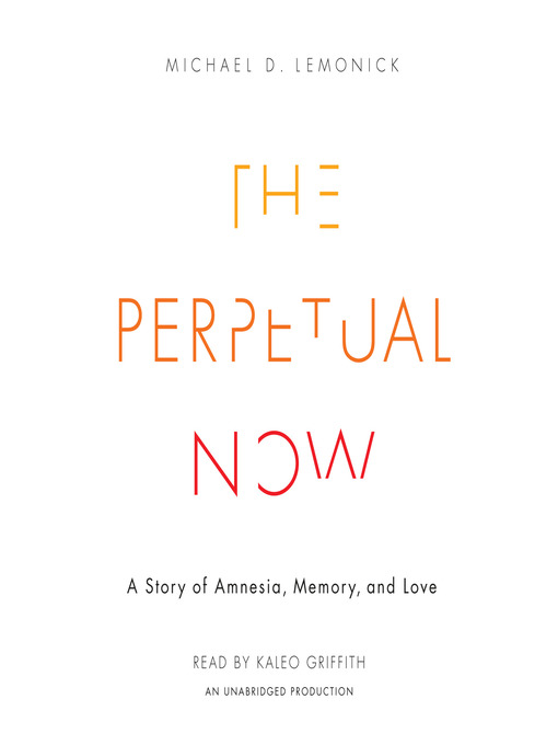 Title details for The Perpetual Now by Michael D. Lemonick - Wait list
